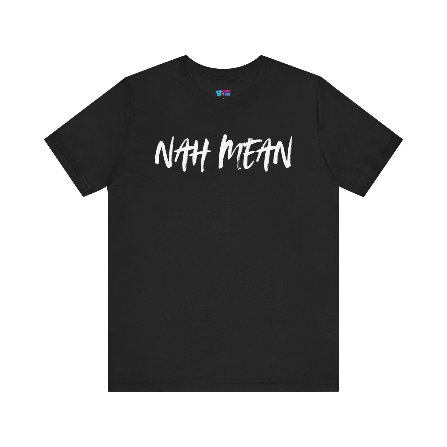 Nah Mean Tee — Casual Graphic T-Shirt with 'Nah Mean' Script