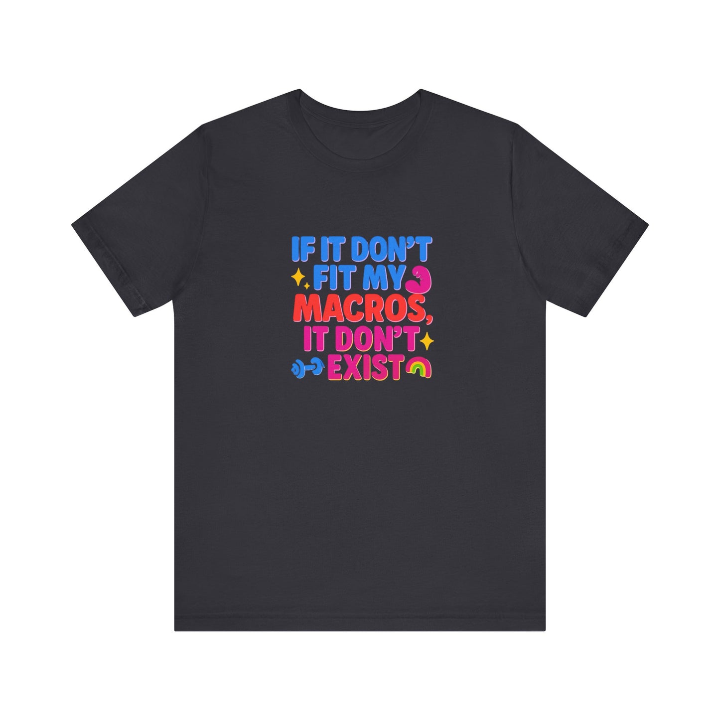 Funny Macro Fit Unisex Tee - Humor for Fitness Lovers