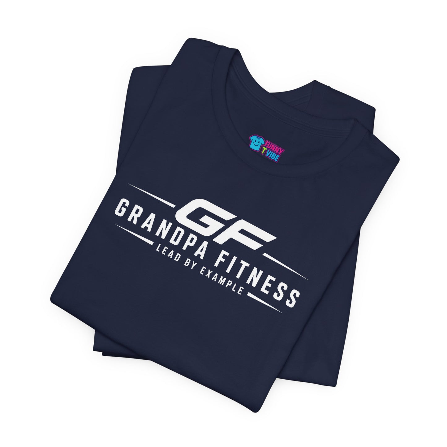 GF Grandpa Fitness Lead By Example T-Shirt | Grandpa Gym Shirt for Active Men