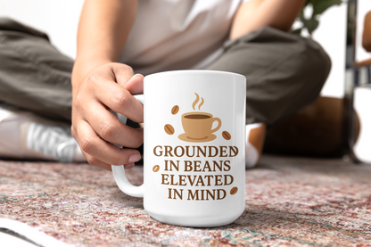 Grounded in Beans, Elevated in Mind Mug | Inspirational Coffee Lover Gift, Motivational Teacher Mug