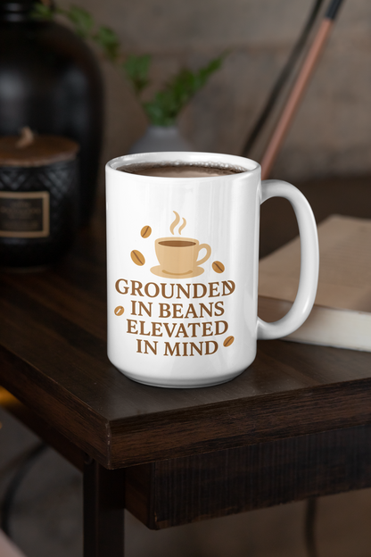 Grounded in Beans, Elevated in Mind Mug | Inspirational Coffee Lover Gift, Motivational Teacher Mug