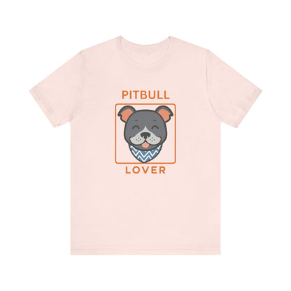 Pitbull Lover T-Shirt | Pitbull Mom/Dad Pet Parent Gift, Unisex Dog Shirt