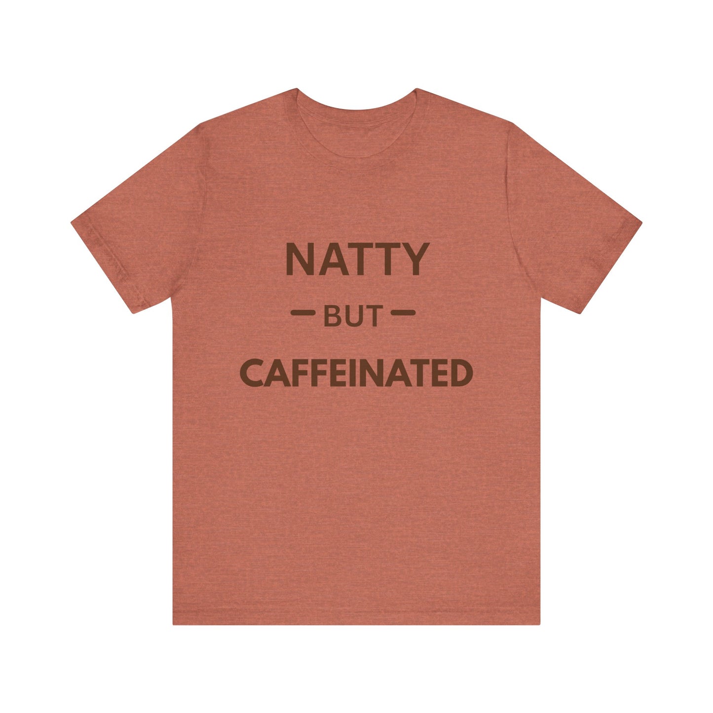 Funny Caffeinated Tee - Unisex Jersey Short Sleeve T-Shirt for Coffee Lovers