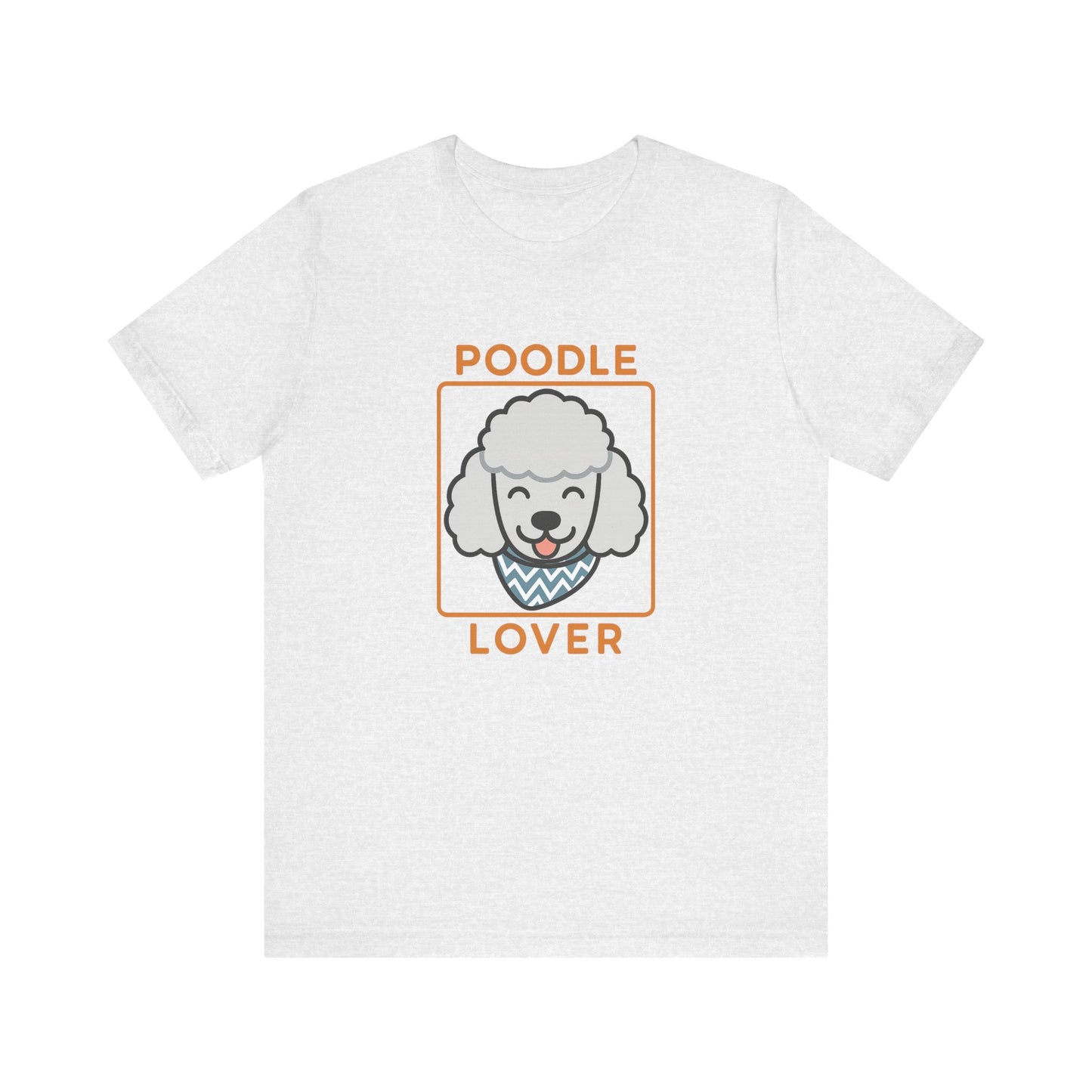 Poodle Lover T-Shirt | Funny Dog Owner Gift & Pet Parent Tee