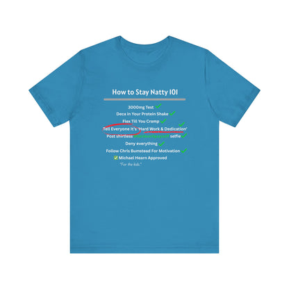 How to Stay Natty 101 Funny T-Shirt | Unisex Fitness & Gym Humor Tee