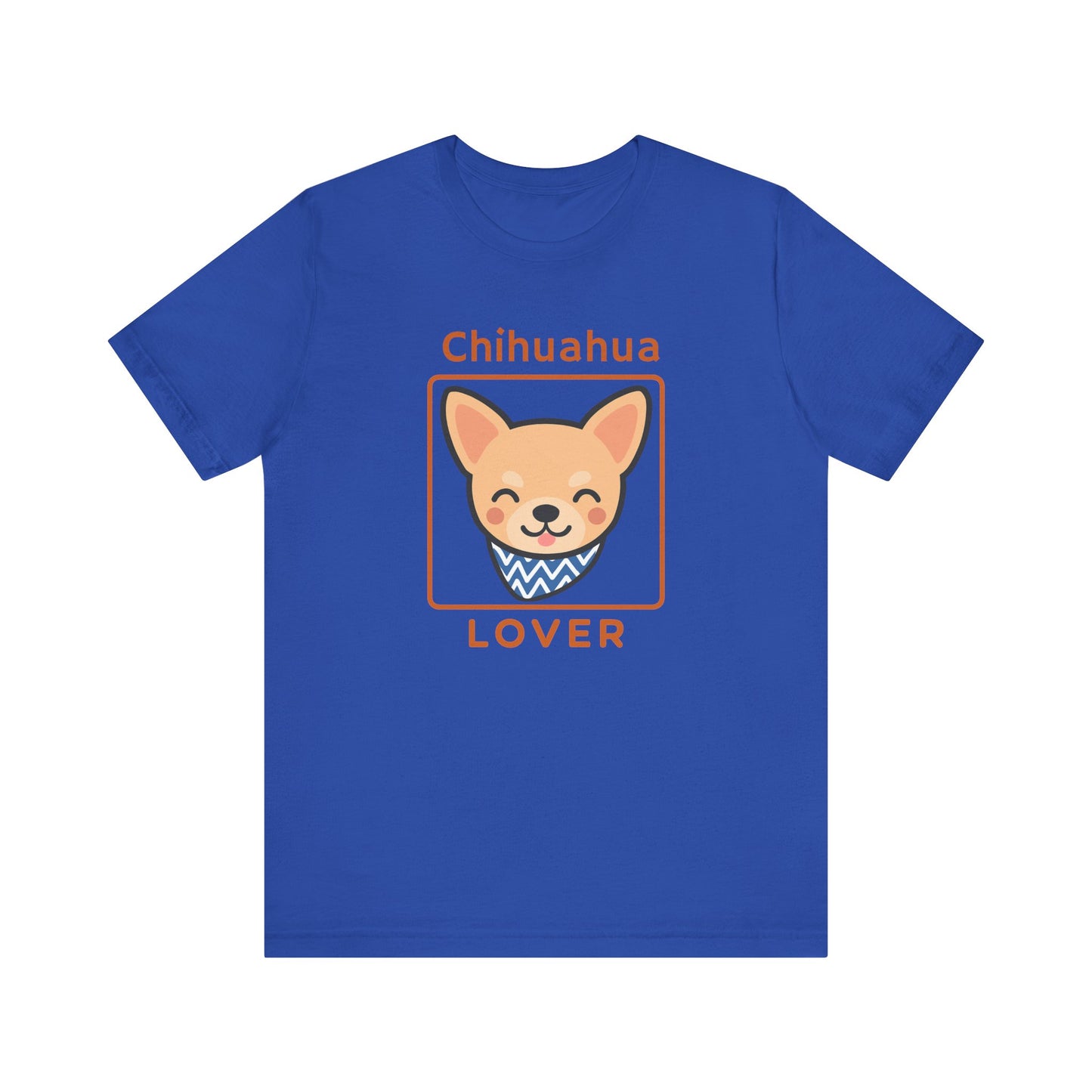 Chihuahua Lover T-Shirt | Cute Dog Shirt & Pet Lover Gift