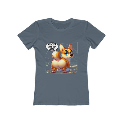 Funny Corgi "My Eyes Are Up Here" Women's T-Shirt | Dog Lover Gift