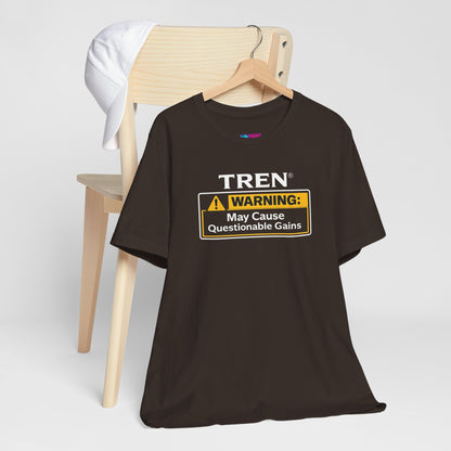 TREN® Warning May Cause Questionable Gains Gym T-Shirt | Funny Bodybuilding Tee