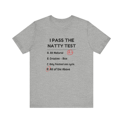 Funny Gym Humor Tee - "I Pass The Natty Test" Short Sleeve Unisex Shirt