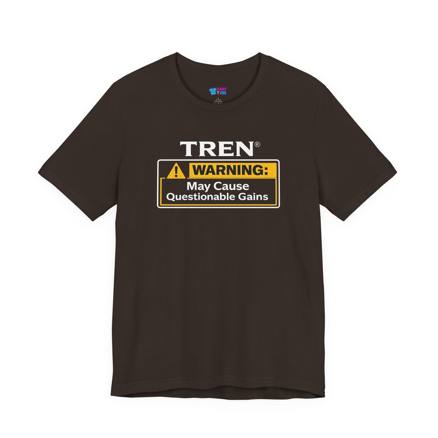 TREN® Warning May Cause Questionable Gains Gym T-Shirt | Funny Bodybuilding Tee