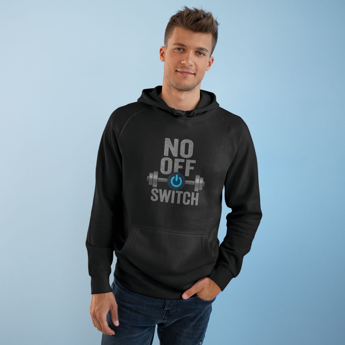 No Off Switch Unisex Hoodie | Motivational Fitness Apparel & Gym Lover Gift