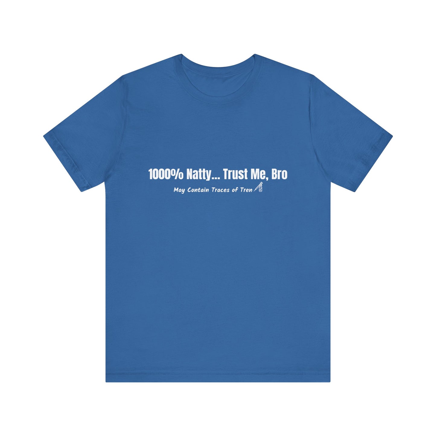 Funny Unisex Jersey Tee - 1000% Natty... Trust Me, Bro - Perfect for Gym Lovers