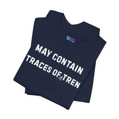 May Contain Tren T-Shirt | Funny Gym Shirt