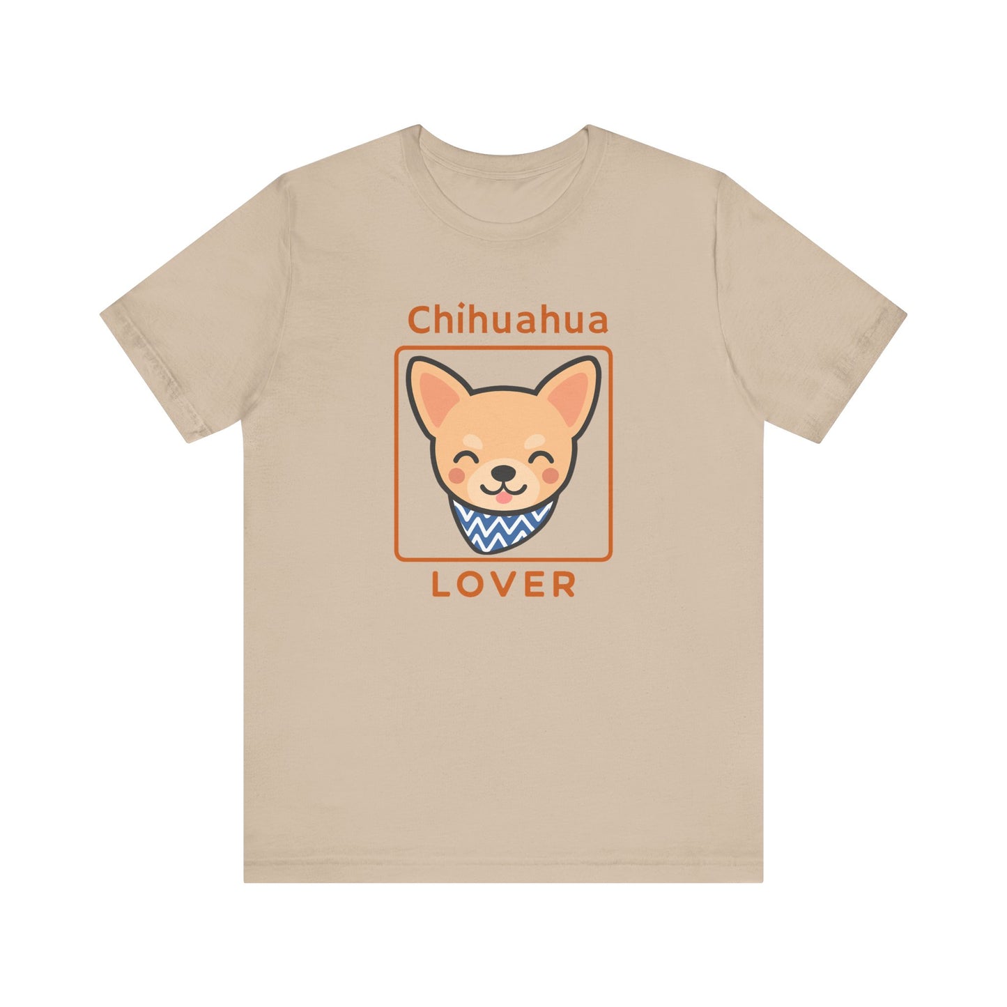 Chihuahua Lover T-Shirt | Cute Dog Shirt & Pet Lover Gift