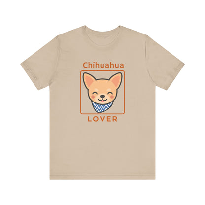 Chihuahua Lover T-Shirt | Cute Dog Shirt & Pet Lover Gift
