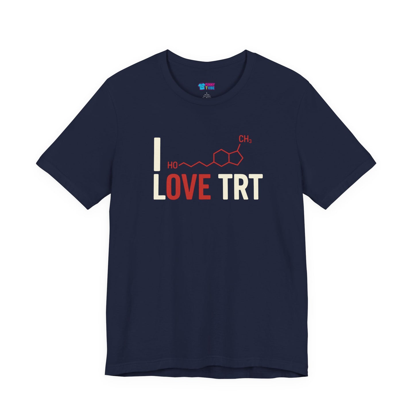 I Love TRT T-Shirt Testosterone Support Tee