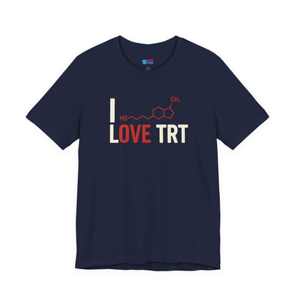 I Love TRT T-Shirt Testosterone Support Tee