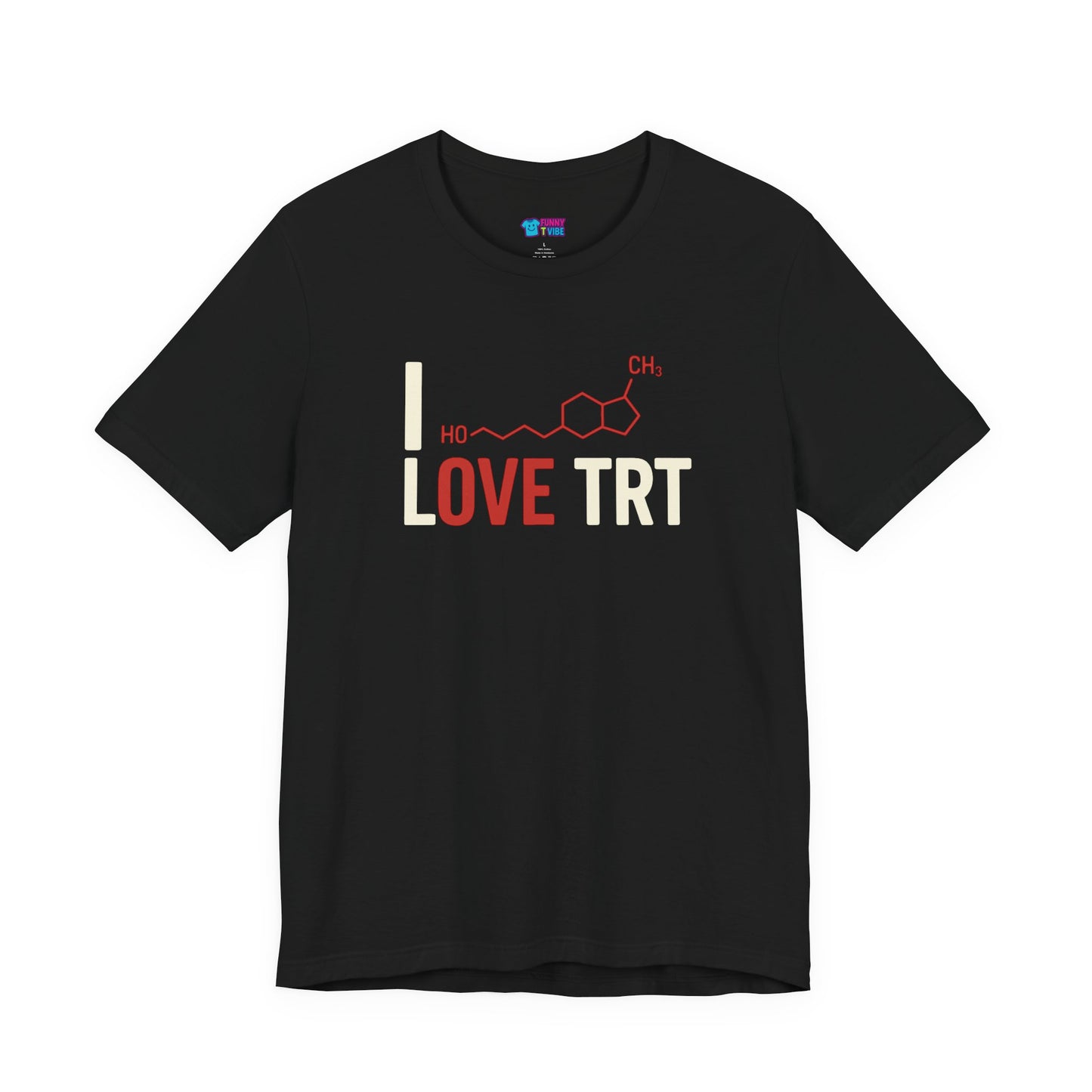 I Love TRT T-Shirt Testosterone Support Tee