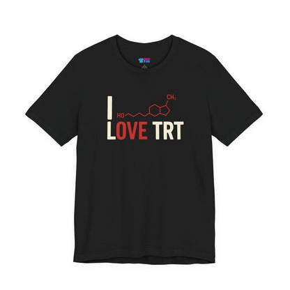 I Love TRT T-Shirt Testosterone Support Tee