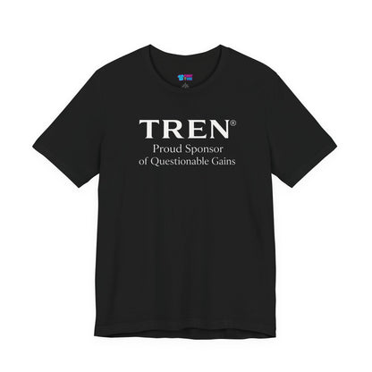 TREN® Proud Sponsor of Questionable Gains Gym T-Shirt | Funny Bodybuilding Tee