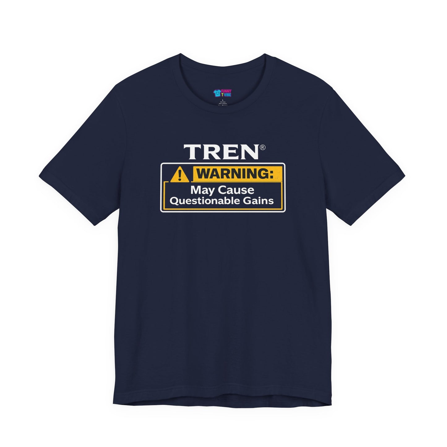 TREN® Warning May Cause Questionable Gains Gym T-Shirt | Funny Bodybuilding Tee