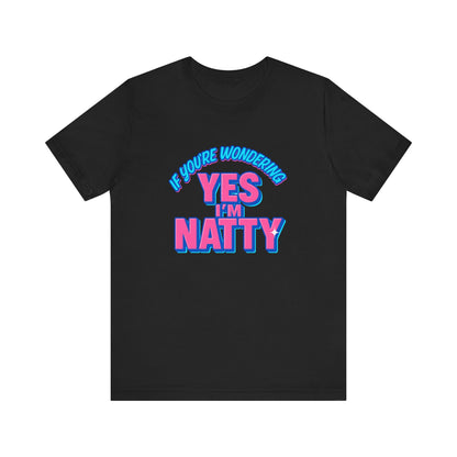 Funny "Yes I'm Natty" Unisex T-Shirt | Certified Fitness & Gym Gift