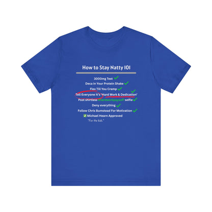 How to Stay Natty 101 Funny T-Shirt | Unisex Fitness & Gym Humor Tee