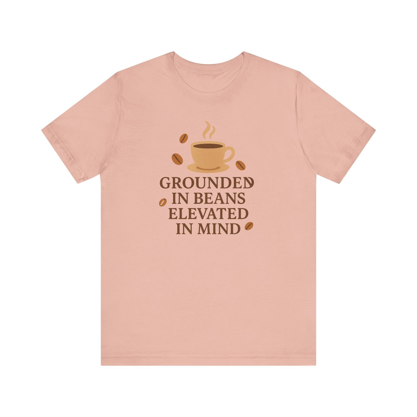 Coffee Grounded In Beans Elevated In Mind T-Shirt | Coffee Lover Gift