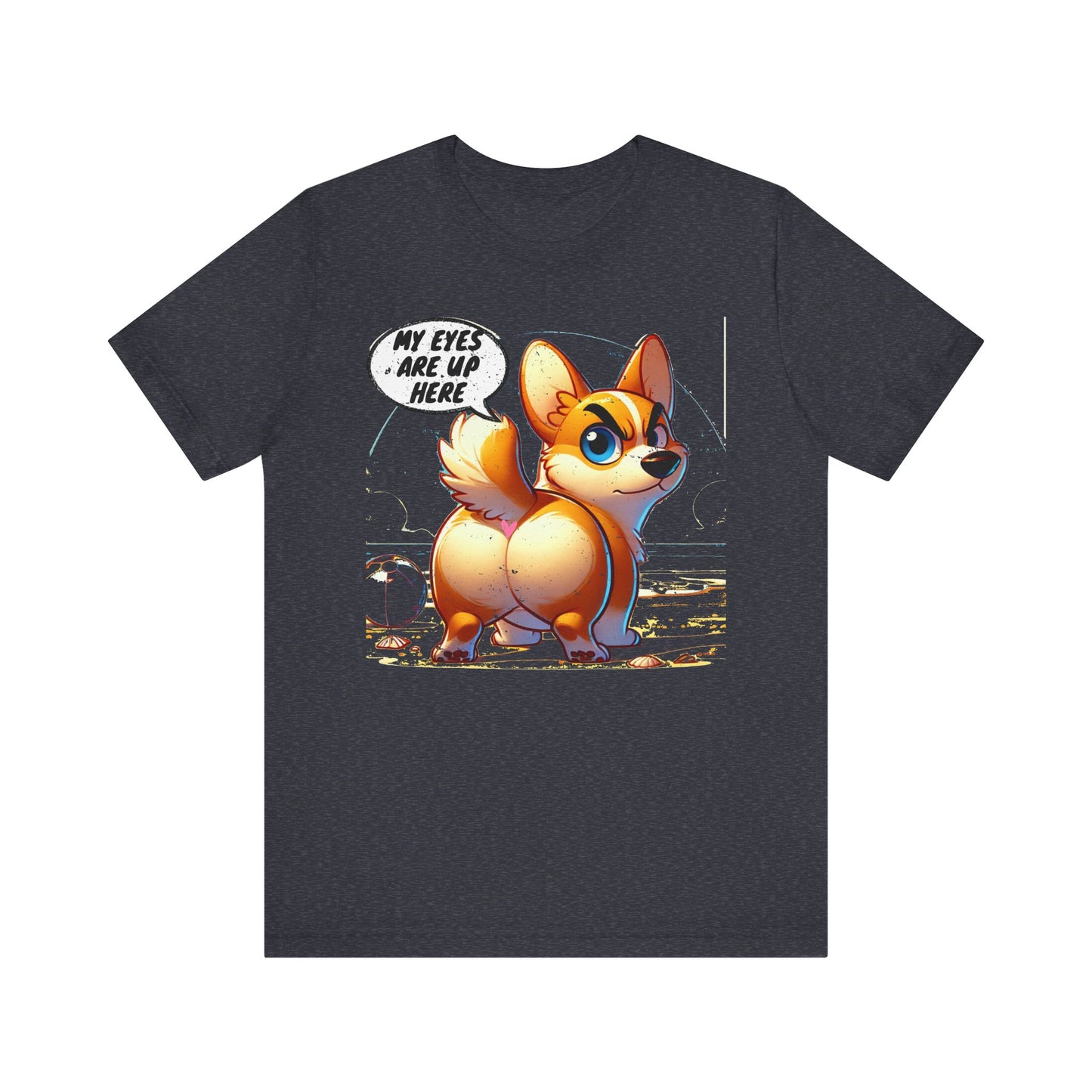 Distress Funny Corgi Graphic Tee - 'My Eyes Are Up Here' Unisex Jersey T-Shirt