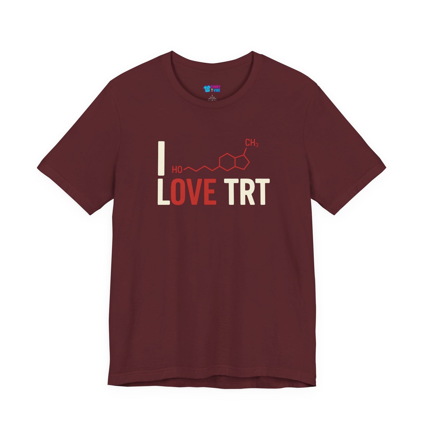 I Love TRT T-Shirt Testosterone Support Tee