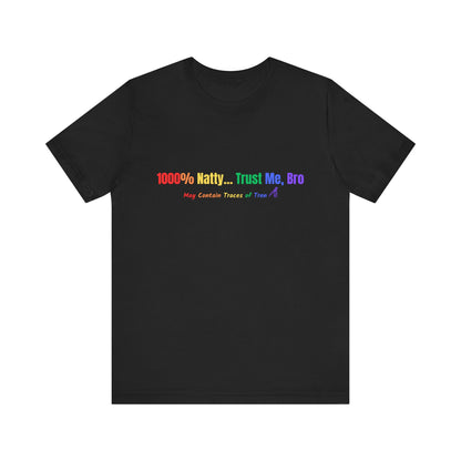 1000% Natty - Trust Me, Bro T-Shirt | Funny Gym Slogan Tee