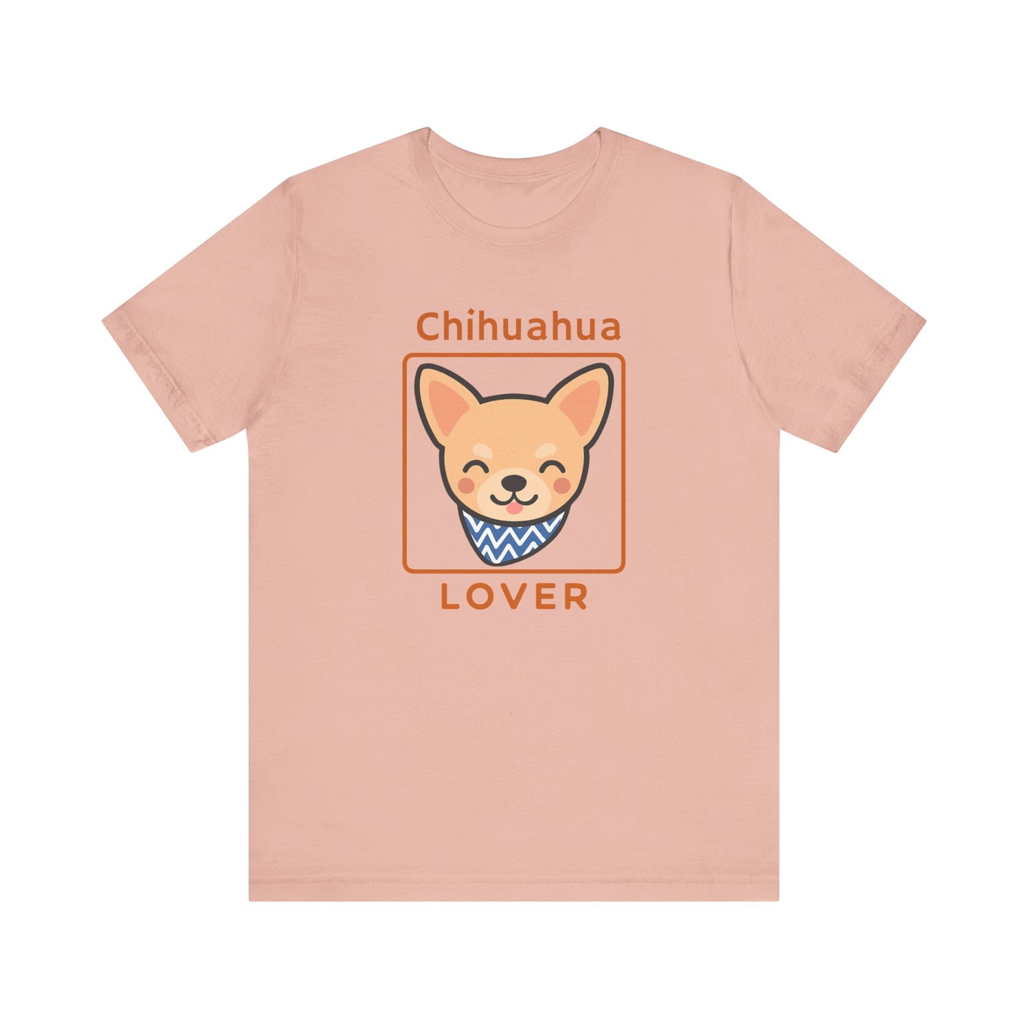 Chihuahua Lover T-Shirt | Cute Dog Shirt & Pet Lover Gift