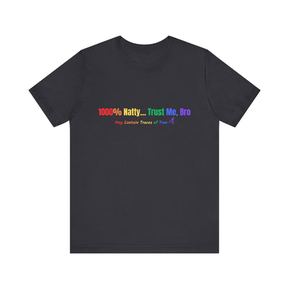 1000% Natty - Trust Me, Bro T-Shirt | Funny Gym Slogan Tee