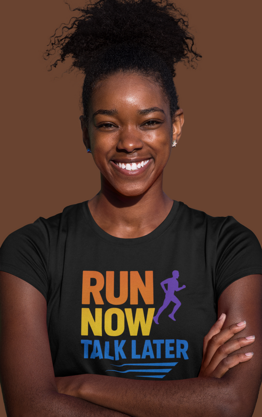 Run Now Talk Later T-Shirt | Funny Running Shirt, Unisex Moisture-Wicking Workout Tee