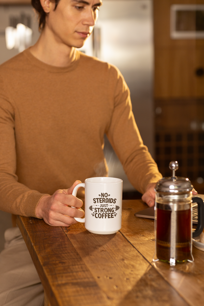 "No Steroids, Just Strong Coffee" Mug | Funny Gym Lover Gift, Bodybuilding Humor Mug, Fitness Motivation Cup