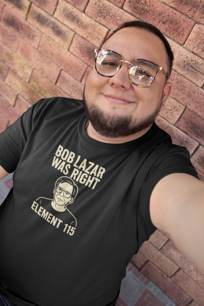 Bob Lazar Was Right T-Shirt | Alien & Sci-Fi Humor Tee