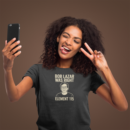 Bob Lazar Was Right T-Shirt | Alien & Sci-Fi Humor Tee