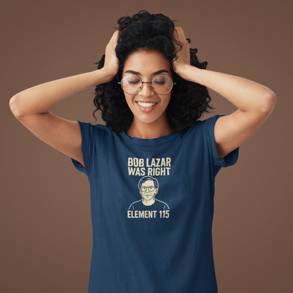 Bob Lazar Was Right T-Shirt | Alien & Sci-Fi Humor Tee
