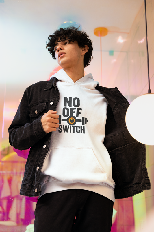No Off Switch Motivational Hoodie | Unisex Fitness Sweatshirt & Gym Apparel
