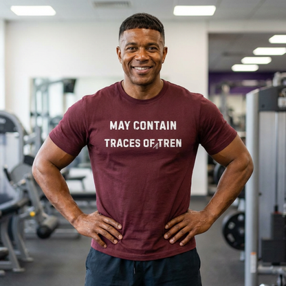 May Contain Tren T-Shirt | Funny Gym Shirt
