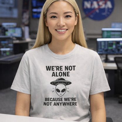 Funny Alien Quote Unisex Jersey Tee - We're Not Alone