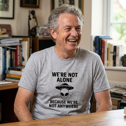 Funny Alien Quote Unisex Jersey Tee - We're Not Alone