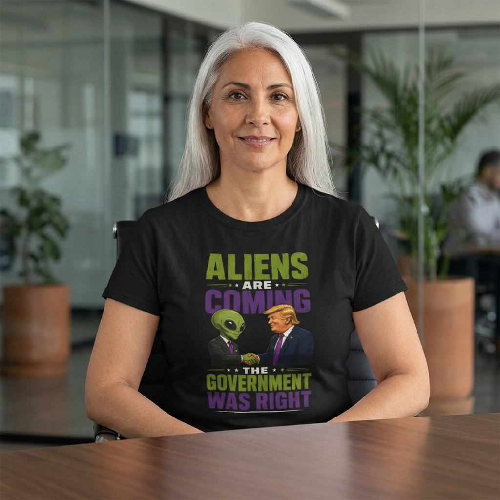 Aliens Are Coming, The Government Was Right T-Shirt
