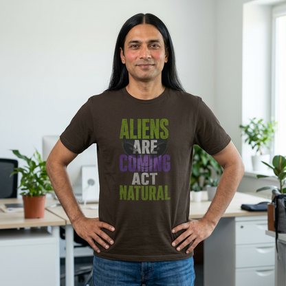 Aliens Are Coming Act Natural T-Shirt | Funny Alien UFO Graphic Tee
