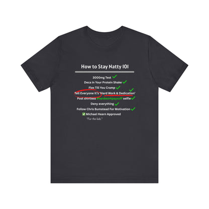 How to Stay Natty 101 Funny T-Shirt | Unisex Fitness & Gym Humor Tee