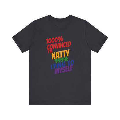 Funny Pride T-Shirt | "1000% Convinced I'm Natty" LGBTQ+ Gym Tee