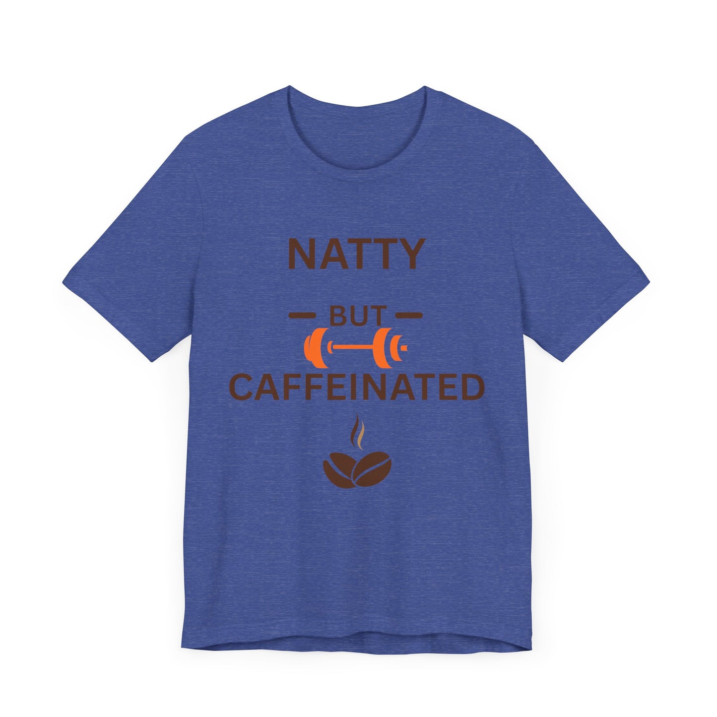 Natty But Caffeinated Unisex Jersey Tee - Fitness & Coffee Lover's T-Shirt