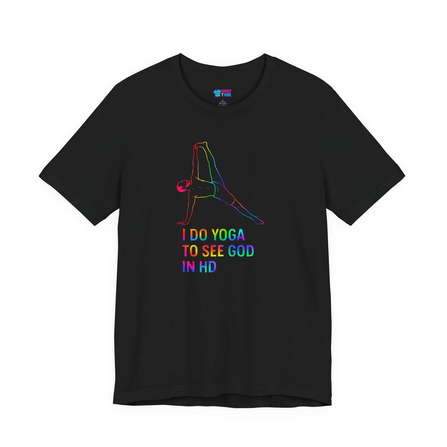 Yoga T‑Shirt I Do Yoga To See God In HD Rainbow Pose Tee