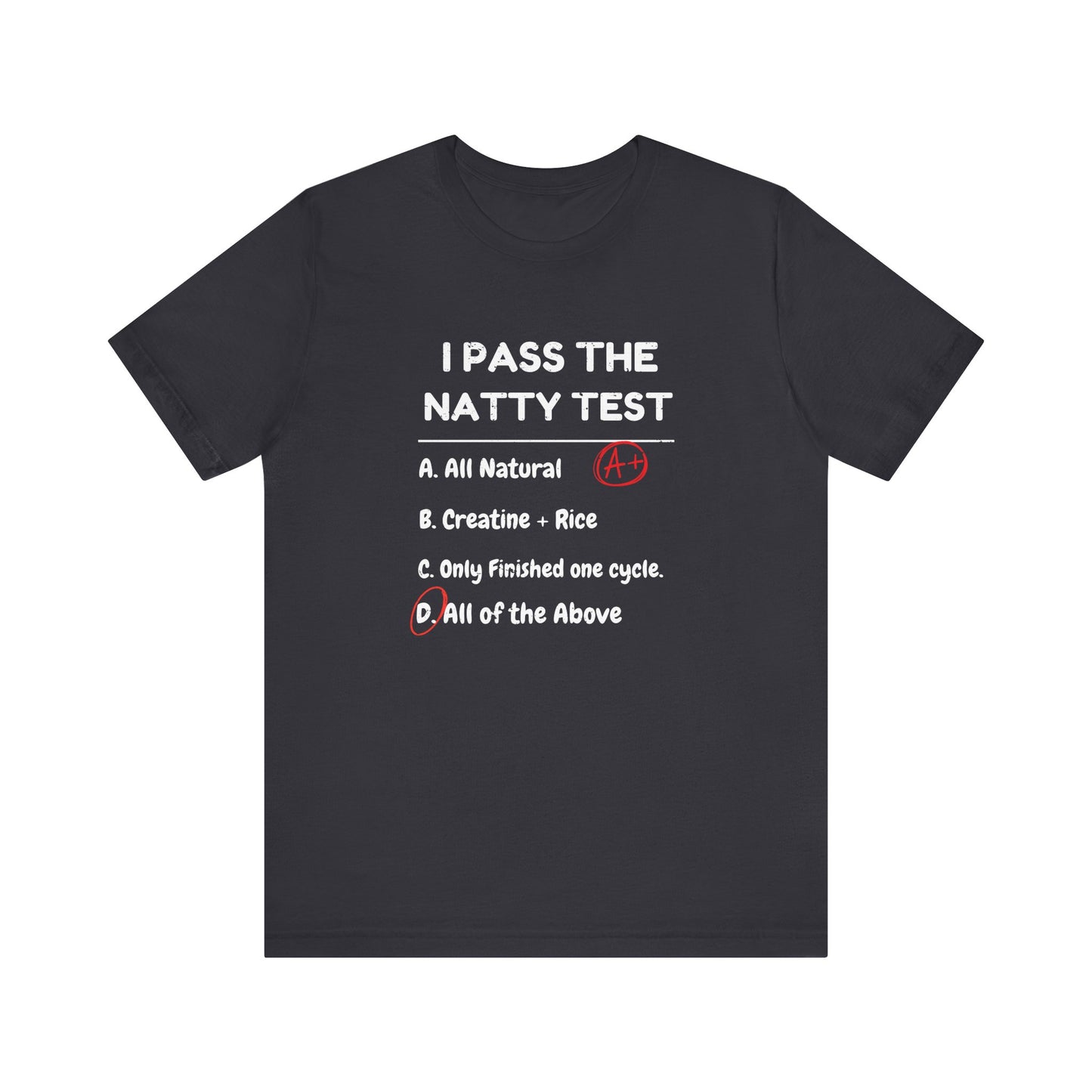 Funny Natty Test Unisex T-Shirt - Gym Motivation Tee