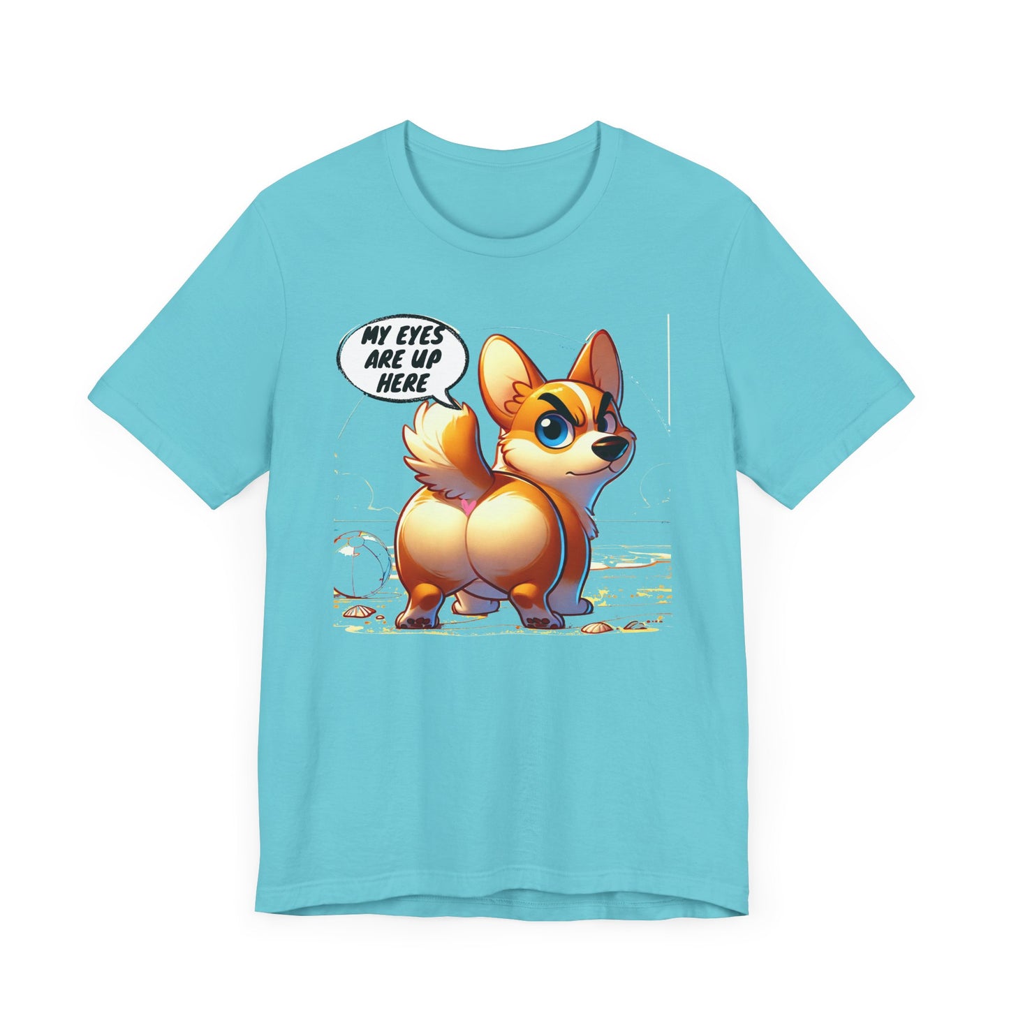 Cute Corgi Graphic Tee - 'My Eyes Are Up Here'